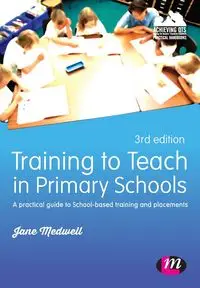 Training to Teach in Primary Schools - Jane Medwell A