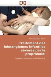 Traitement des hémangiomes infantiles sévères par le propranolol - SANS-MARTIN-V