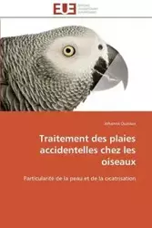 Traitement des plaies accidentelles chez les oiseaux - OUZIAUX-J