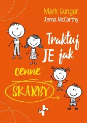 Traktuj je jak cenne skarby - Jenna McCarthy, Mark Gungor