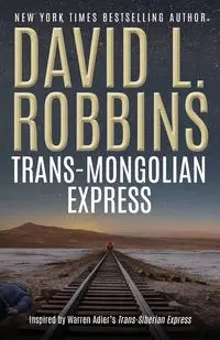 Trans-Mongolian Express - David L. Robbins