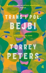 Trans i pół, bejbi - Peters Torrey