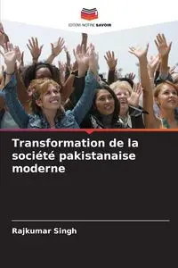 Transformation de la société pakistanaise moderne - Singh Rajkumar