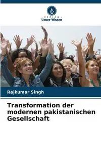 Transformation der modernen pakistanischen Gesellschaft - Singh Rajkumar