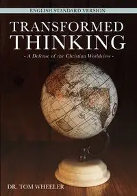 Transformed Thinking - Tom Wheeler Dr.