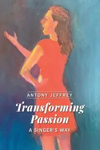 Transforming Passion - Jeffrey Antony