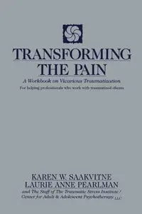 Transforming the Pain - Karen W. Saakvitne