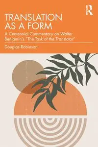 Translation as a Form - Douglas Robinson