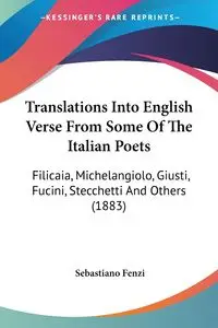 Translations Into English Verse From Some Of The Italian Poets - Fenzi Sebastiano