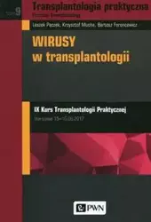 Transplantologia praktyczna Tom 9 - Leszek Pączek, Krzysztof Mucha, Bartosz Foroncewicz