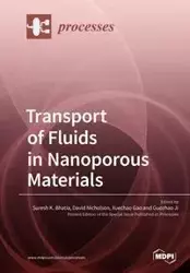 Transport of Fluids in Nanoporous Materials - Bhatia Suresh K.