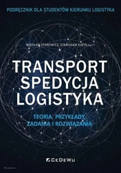 Transport, spedycja, logistyka.. - Wiesław Starowicz, Stanisław Ejdys (red.)