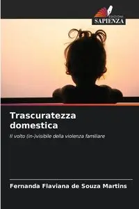 Trascuratezza domestica - Fernanda Martins Flaviana de Souza