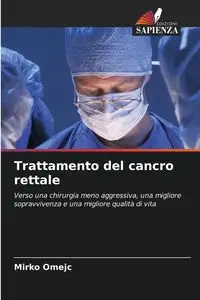 Trattamento del cancro rettale - Omejc Mirko