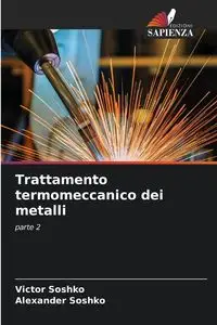 Trattamento termomeccanico dei metalli - Victor Soshko