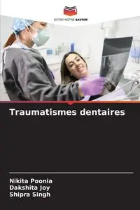 Traumatismes dentaires - Nikita Poonia