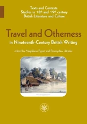 Travel and Otherness in Nineteenth-Century... - red. Magdalena Pypeć, Przemysław Uściński