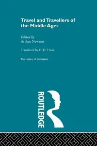 Travel and Travellers of the Middle Ages - Newton Arthur