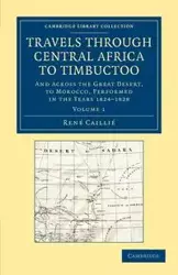 Travels Through Central Africa to Timbuctoo - Volume 1 - Cailli Ren