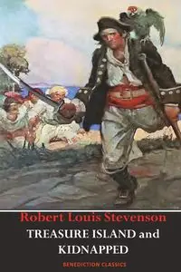 Treasure Island AND Kidnapped (Unabridged and fully illustrated) - Robert Louis Stevenson