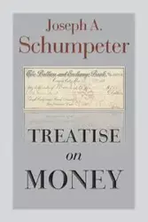 Treatise on Money - Joseph Schumpeter Alois