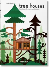 Tree Houses. 40th Ed. - Philip Jodidio