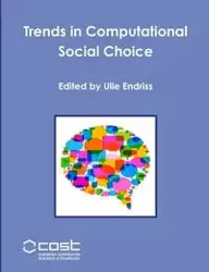 Trends in Computational Social Choice - Endriss Ulle