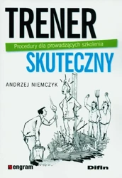 Trener skuteczny. Procedury dla prowadzących... - Andrzej Niemczyk