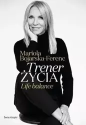 Trener życia - Mariola Bojarska-Ferenc