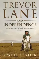 Trevor Lane and Independence - Lowell F. Volk