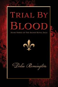 Trial By Blood - Delia Remington