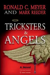 Tricksters and Angels - C. Ronald Meyer