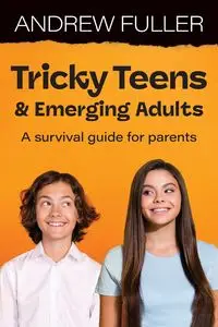 Tricky Teens and Emerging Adults - Andrew Fuller