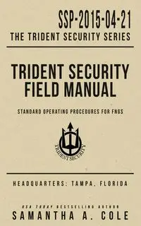 Trident Security Field Manual - Cole Samantha