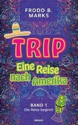 Trip - Eine Reise nach Amerika - Frodo B. Marks