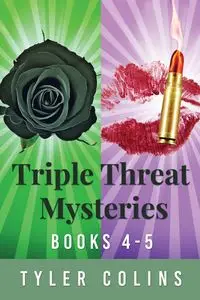 Triple Threat Mysteries - Books 4-5 - Tyler Colins