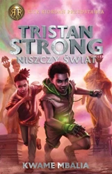 Tristan Strong niszczy świat - Kwame Mbalia, Dorota Dziewońska