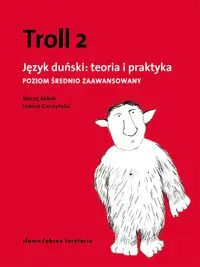 Troll 2. Język duński: teoria i praktyka - Helena Garczyńska, Maciej Balicki