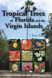 Tropical Trees of Florida and the Virgin Islands - Kirk Kent T