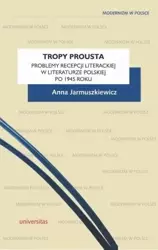 Tropy Prousta. Problemy recepcji literackiej.. - Anna Jarmuszkiewicz