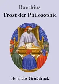 Trost der Philosophie (Großdruck) - Boethius