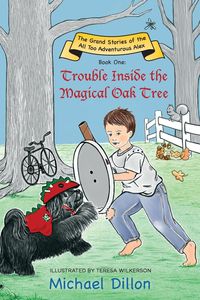 Trouble Inside the Magical Oak Tree - Dillon Michael