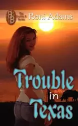 Trouble in Texas - Roni Adams