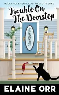 Trouble on the Doorstep - Elaine L. Orr