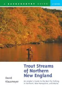 Trout Streams of Northern New England - David Klausmeyer