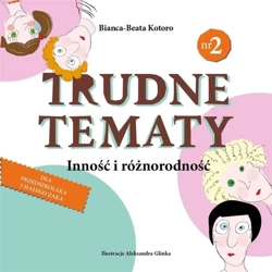 Trudne tematy cz.2 Inność i różnorodność - Bianca-Beata Kotoro