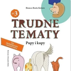 Trudne tematy cz.3 Pupy i kupy - Bianca-Beata Kotoro