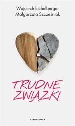 Trudne związki - Małgorzata Szcześniak, Wojciech Eichelberger