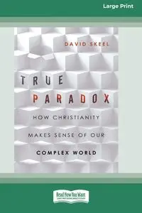 True Paradox - David Skeel