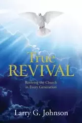 True Revival - Johnson Larry G